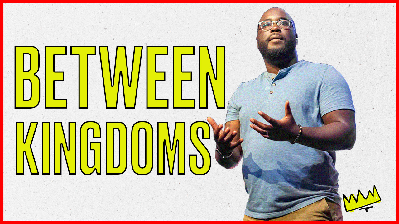 Between Kingdoms